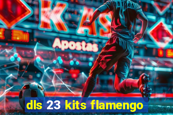 dls 23 kits flamengo